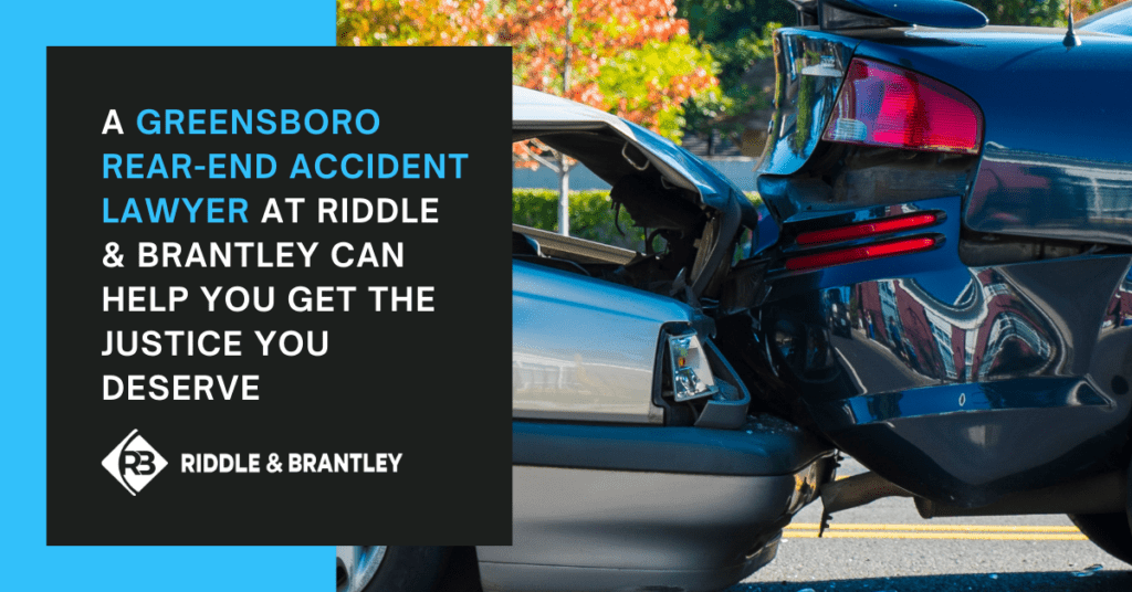 A Greensboro Rear-End Accident Lawyer at Riddle & Riddle can help you get the justice you deserve - Riddle & Riddle