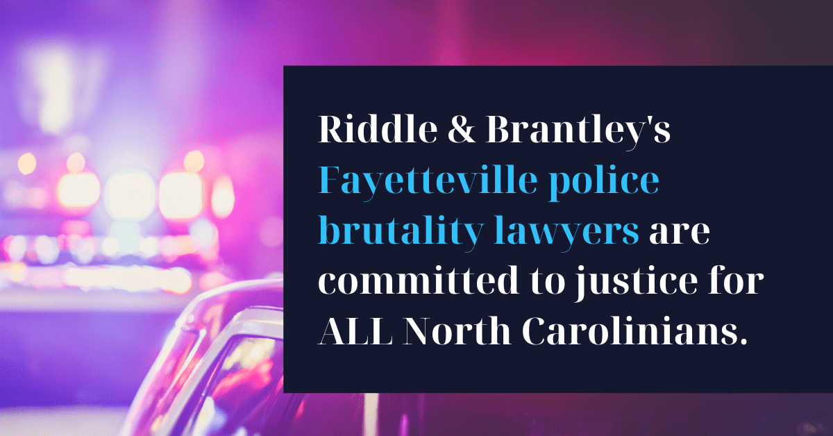 Fayetteville Police Brutality Lawyer - Riddle & Riddle in NC